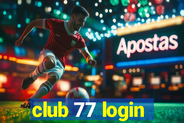 club 77 login